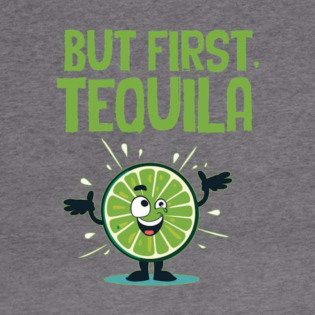 but first, tequila by Kingrocker Clothing